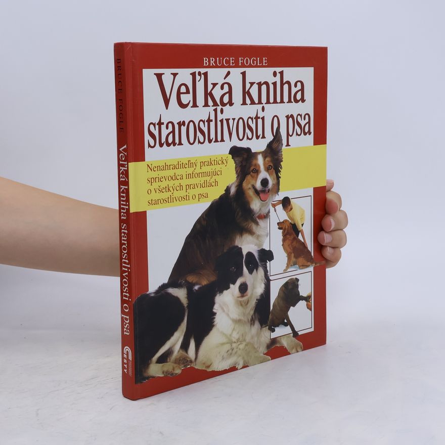 Bruce Fogle Veľká kniha starostlivosti o psa