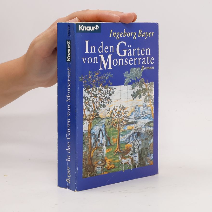 Ingeborg Bayer In den Gärten von Monserrate