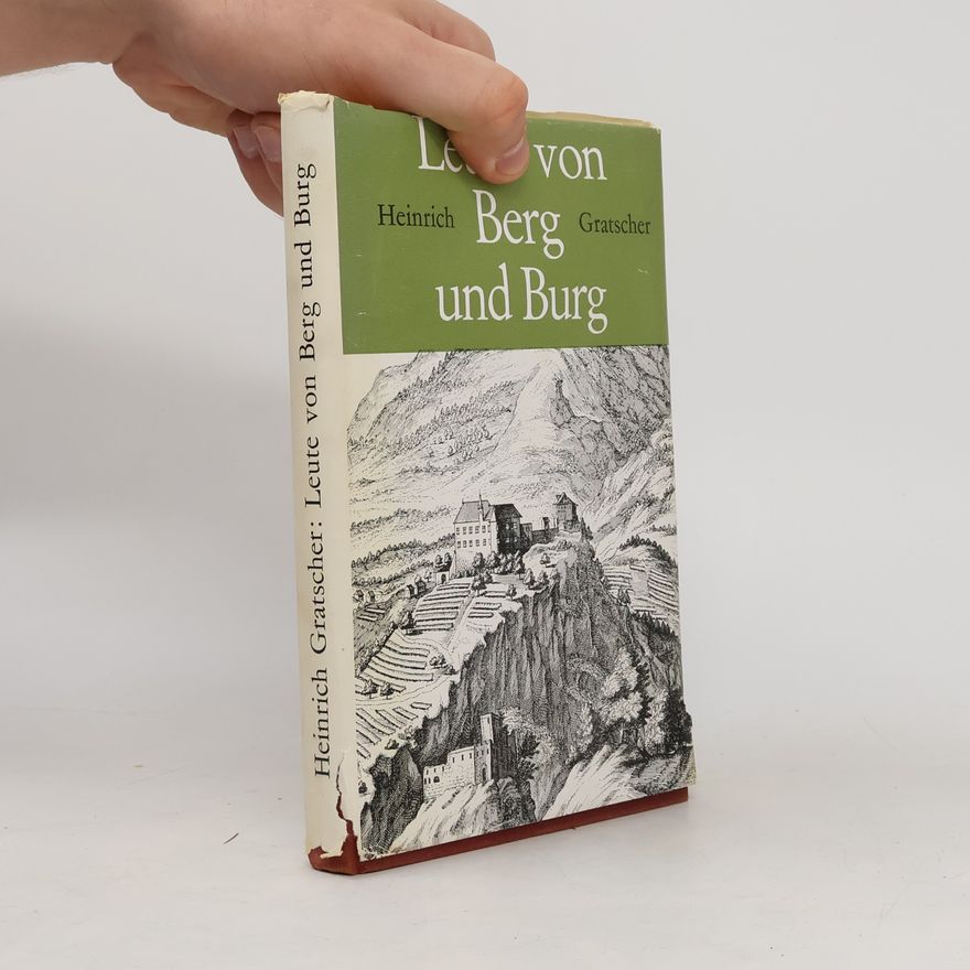 Heinrich Gratscher Leute von Berg und Burg