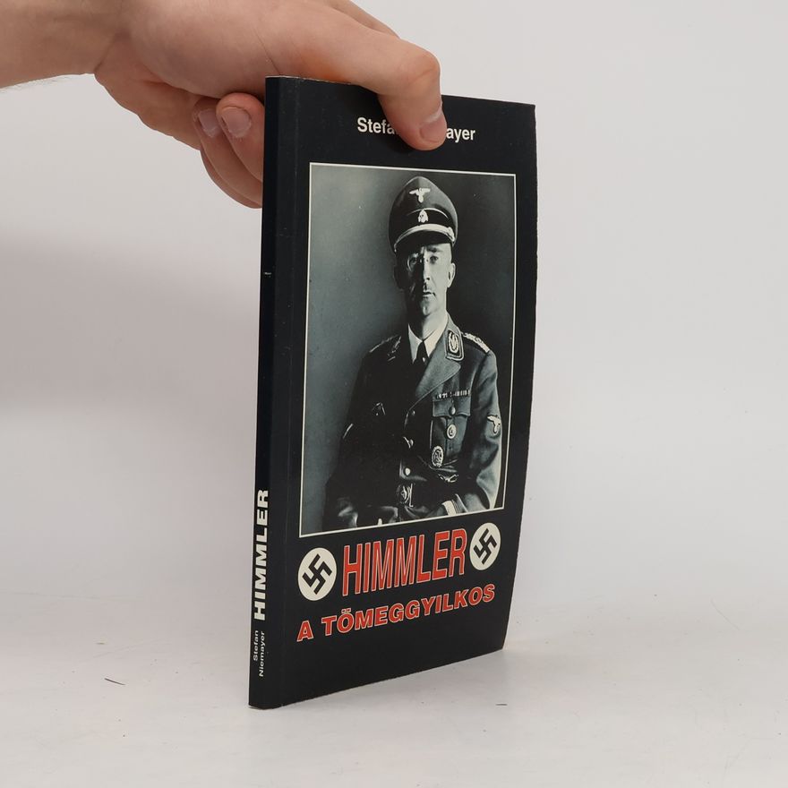 Stefan Niemayer Himmler, a tömeggyilkos