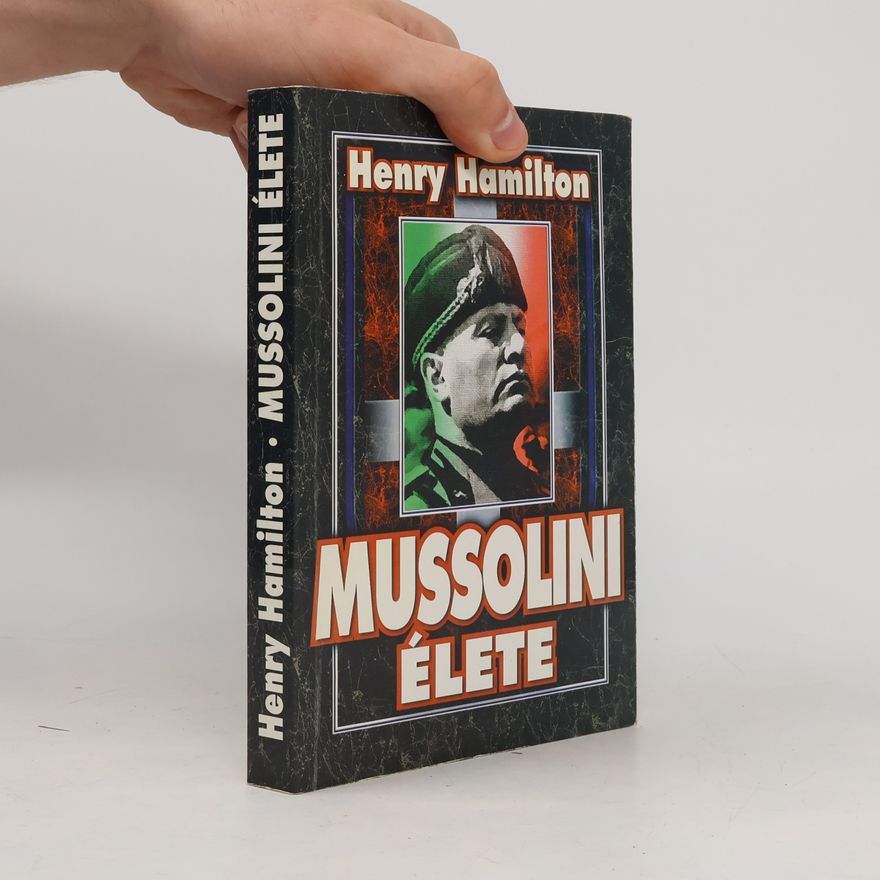 Henry Hamilton Mussolini Élete