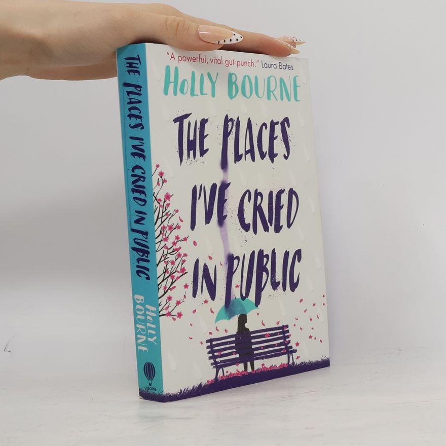 Holly Bourne The places I´ve cried in public