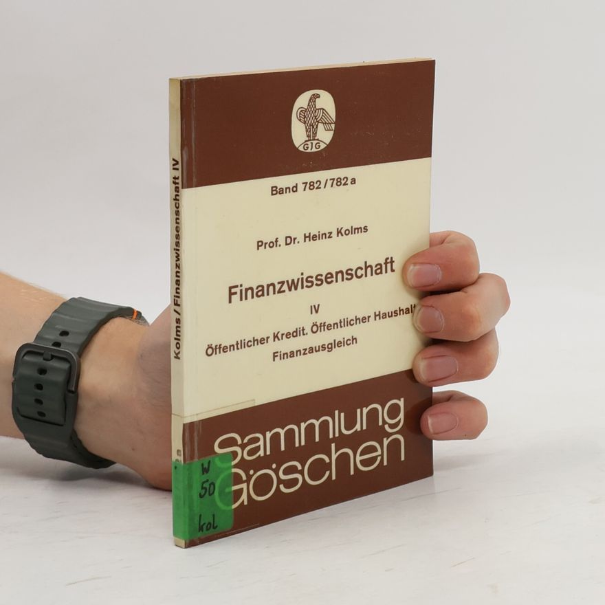 Heinz Kolms Finanzwissenschaft IV