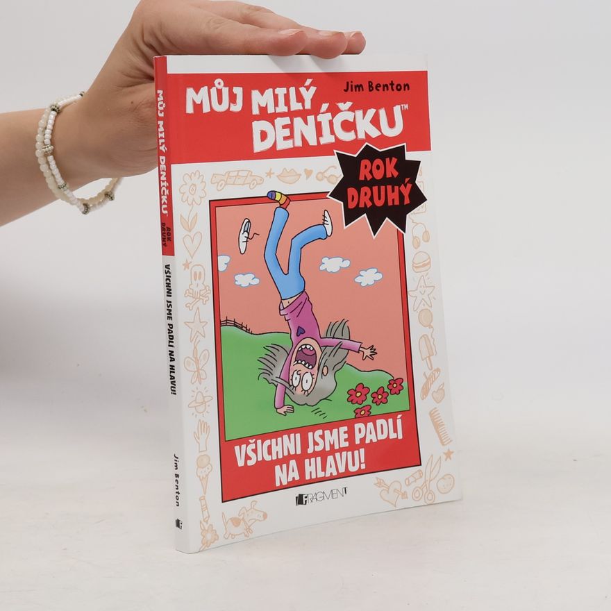 Jamie Kelly Můj milý deníčku: Příběhy z Mackerelské základní školy od Jima Bentona: Druhý rok. Všichni jsme padlí na hlavu!