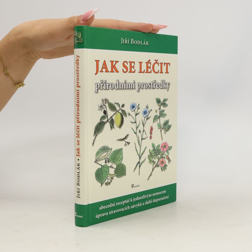 Jiří Bodlák Jak se léčit přírodními prostředky
