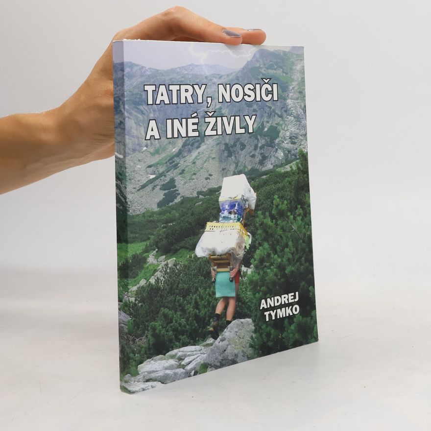 Andrej Tymko Tatry, nosiči a iné živly