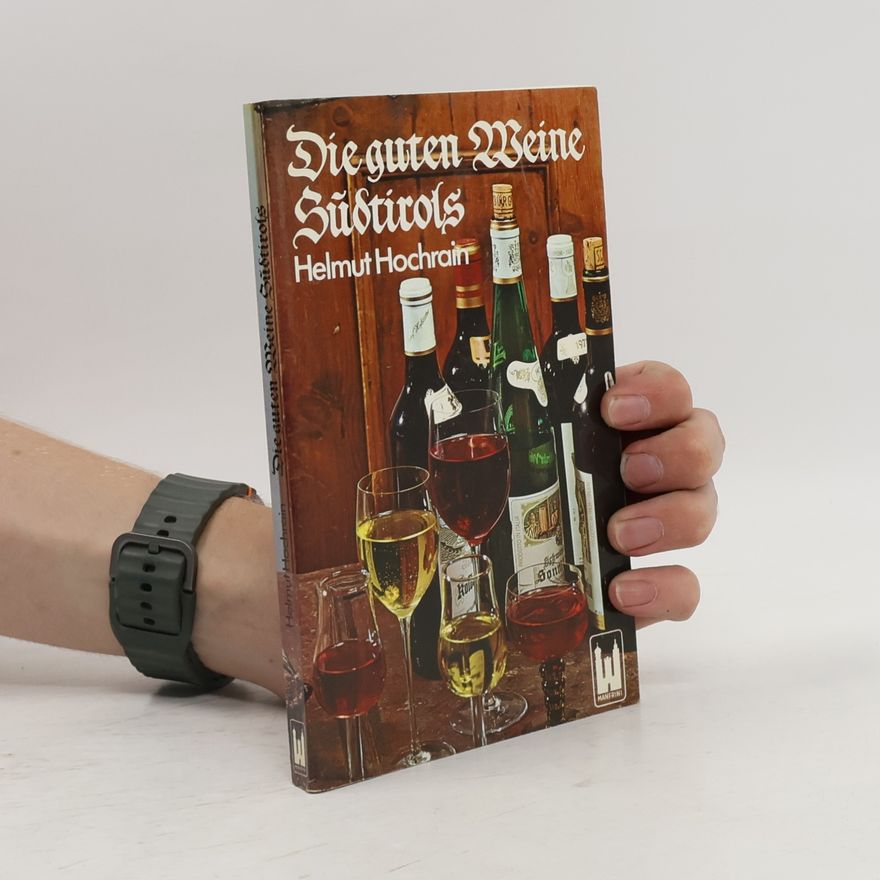 Helmut Hochrain Die guten Weine Südtirols