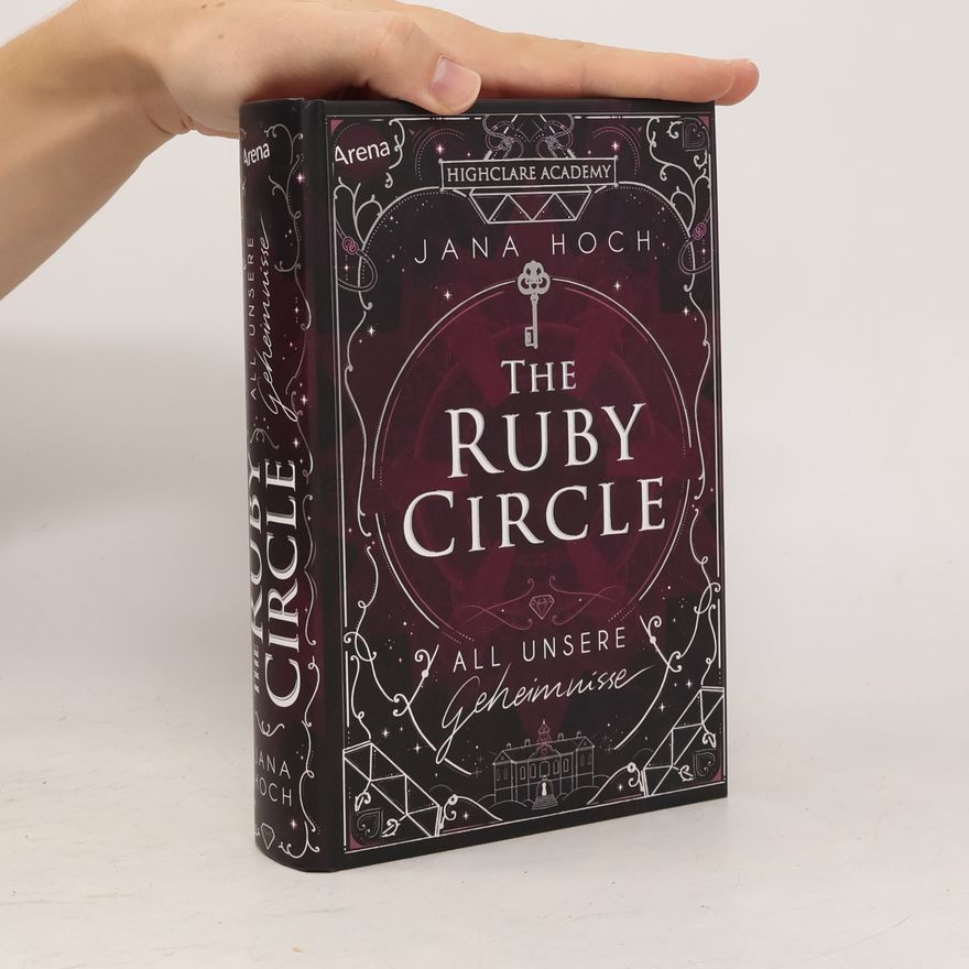 Jana Hoch The Ruby Circle (1). All unsere Geheimnisse