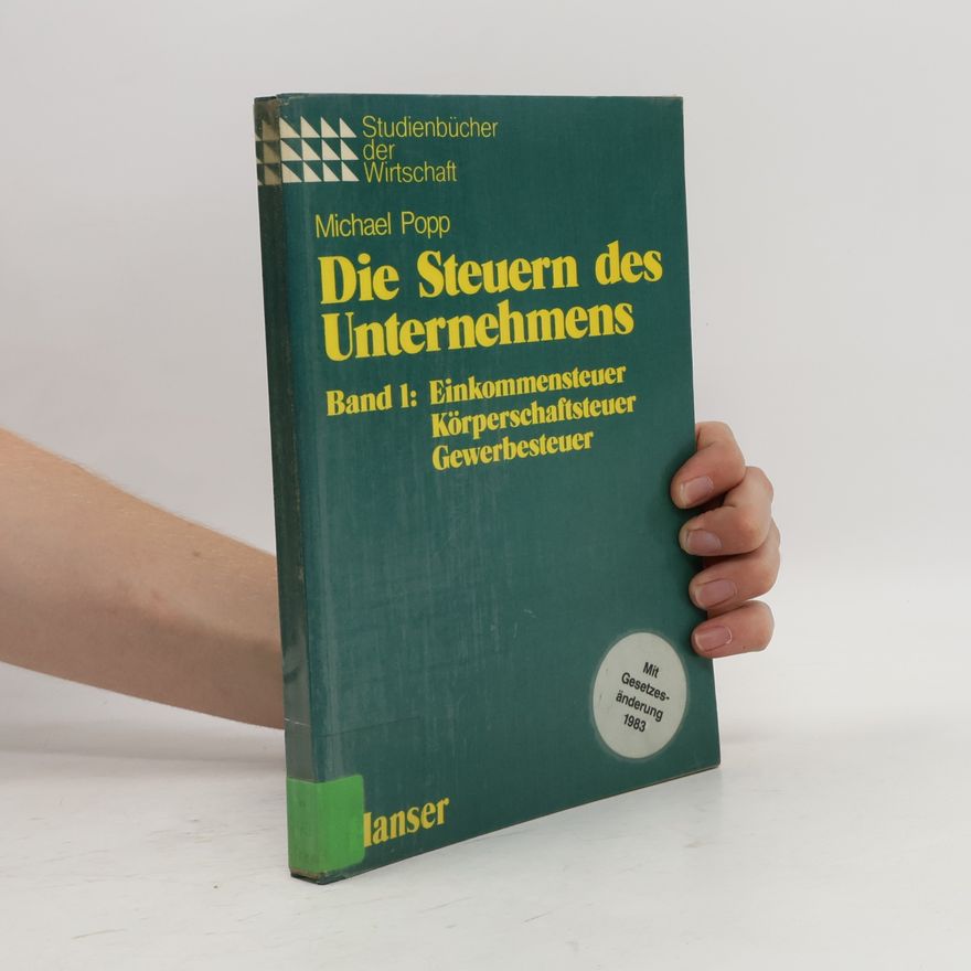 Michael Popp Die Steuern des Unternehmens - Mit Gesetzesänderung 1983