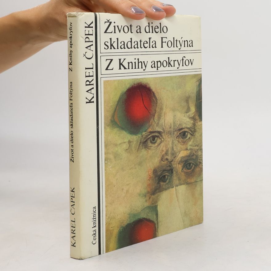 Karel Čapek Život a dielo skladateľa Foltýna