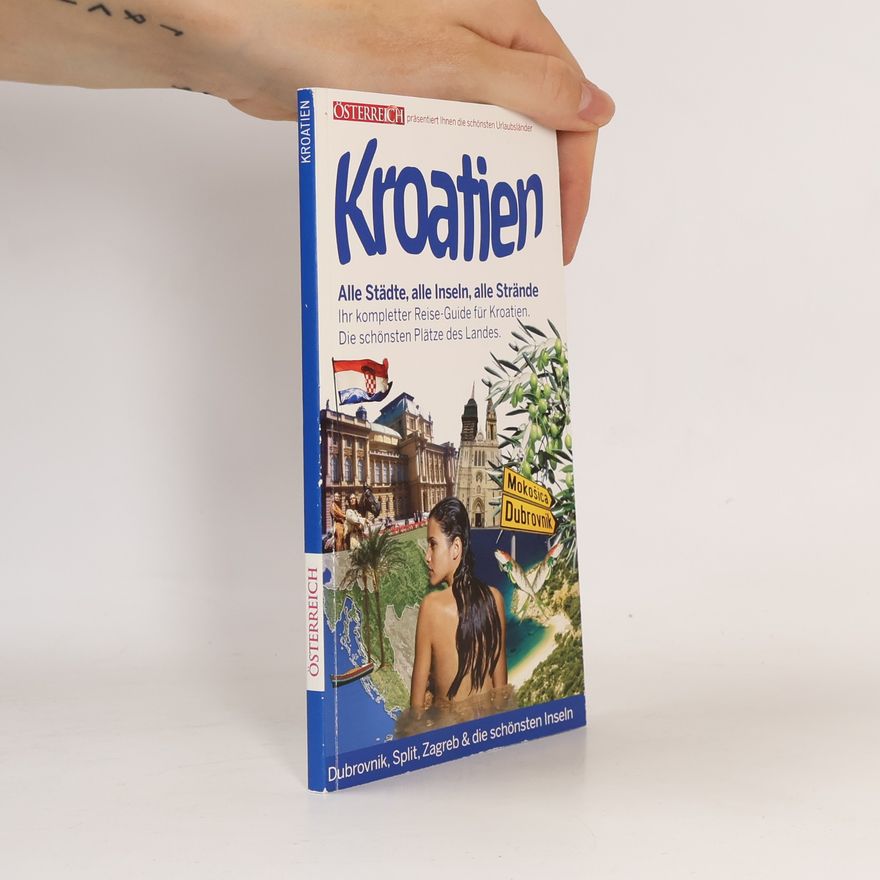 Auteurscollectief Kroatien. Alle Städte, alle Inseln, alle Strände
