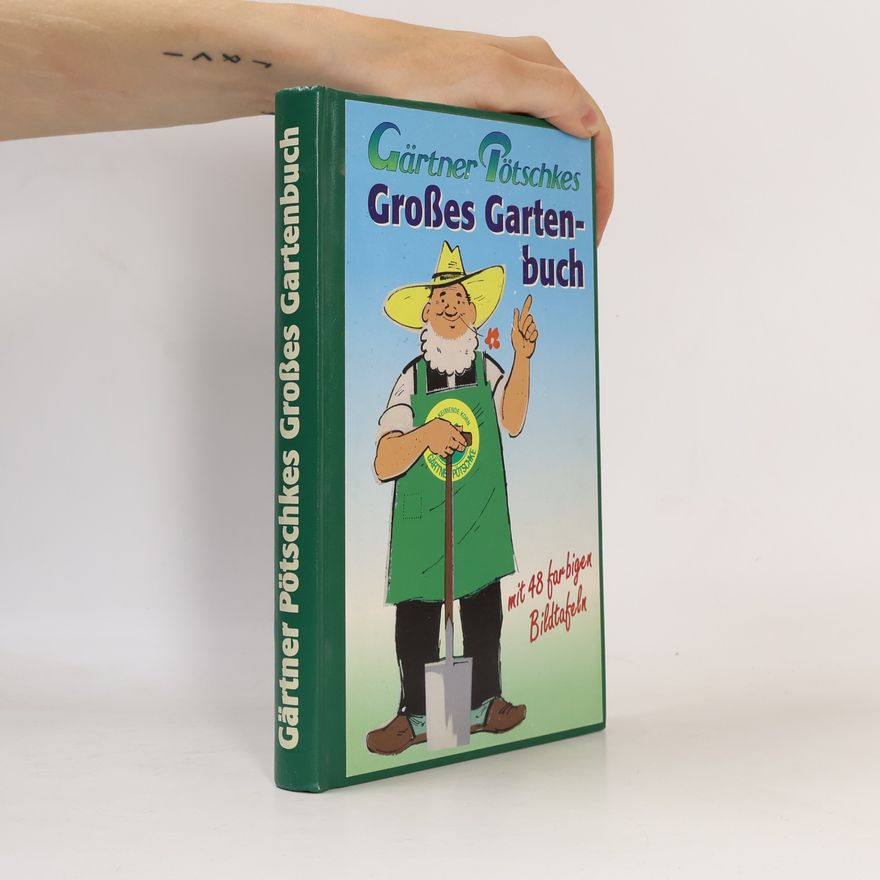 Harry Pötschkes Gärtner Pötschkes großes Gartenbuch