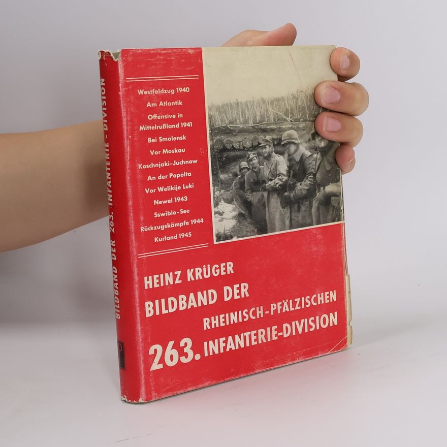 Autorenkollektiv Bildband der rheinisch-pfälzischen 263. Infanterie-Division 1939-1945