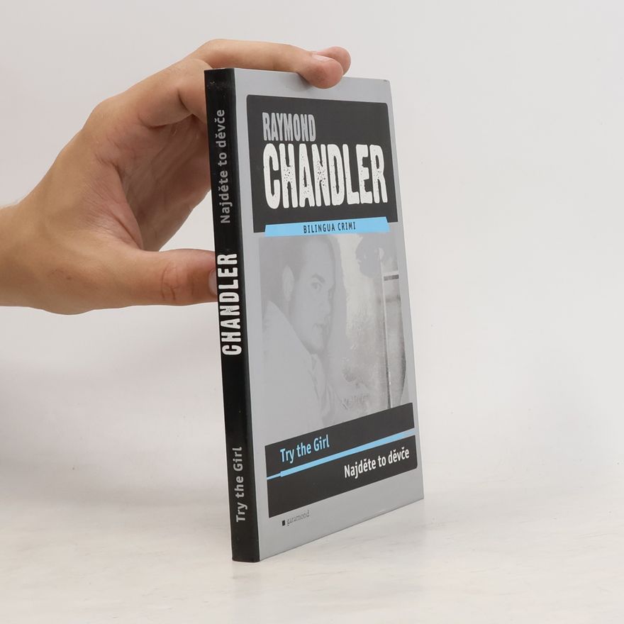 Raymond Chandler Najděte to děvče / Try the Girl