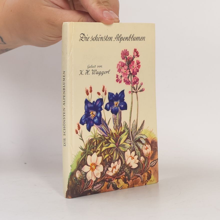 Karl Heinrich Waggerl Die schönsten Alpenblumen