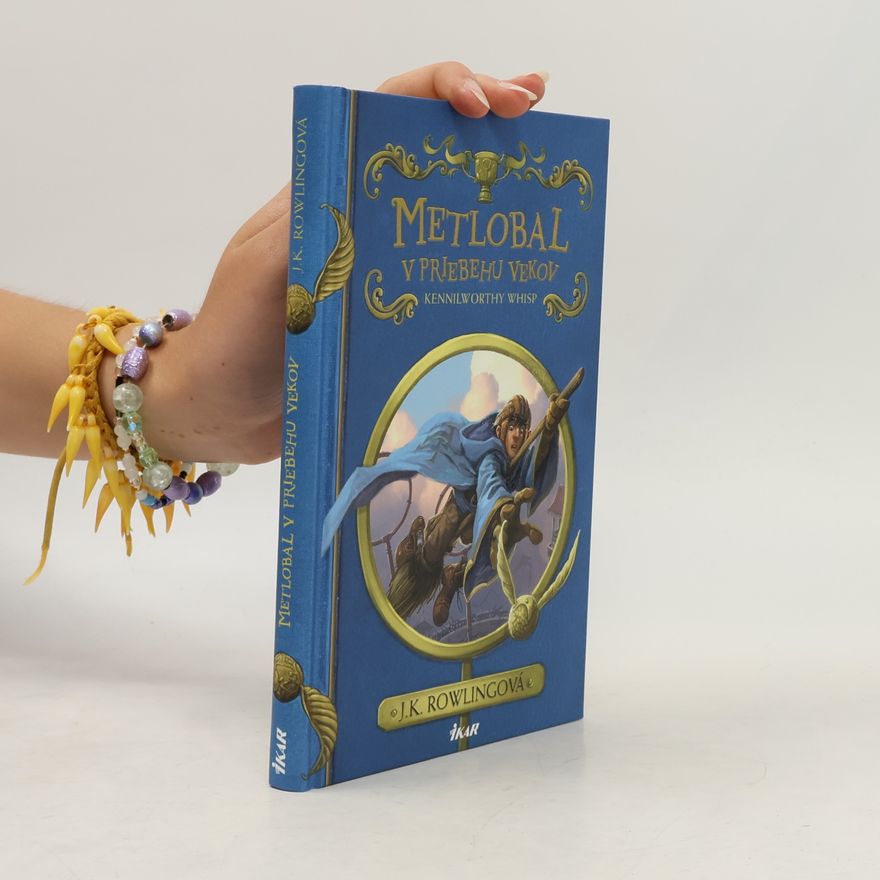 J. K. Rowling Metlobal v priebehu vekov