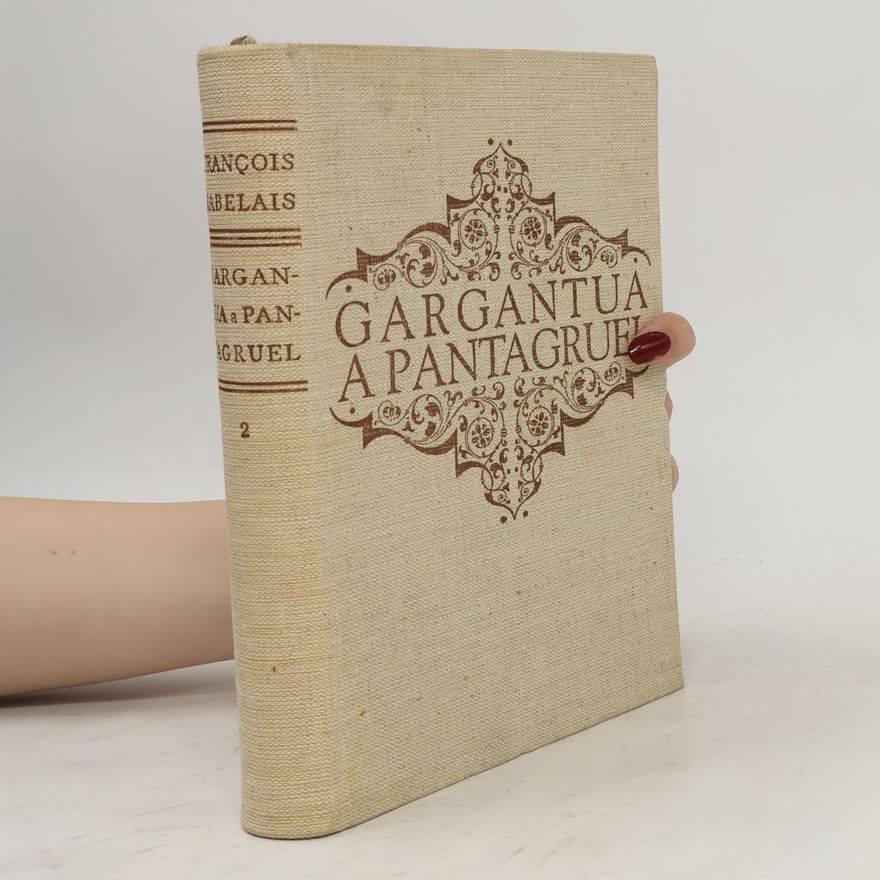 François Rabelais Gargantua a pantagruel (4., 5. díl v jednom svazku)