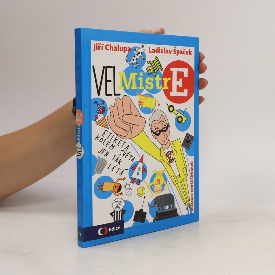 Jiří Chalupa VelMistr E : etiketa pro ty, kterým to trochu pálí, není nuda!