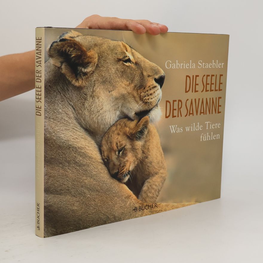 Gabriela Staebler Die Seele der Savanne