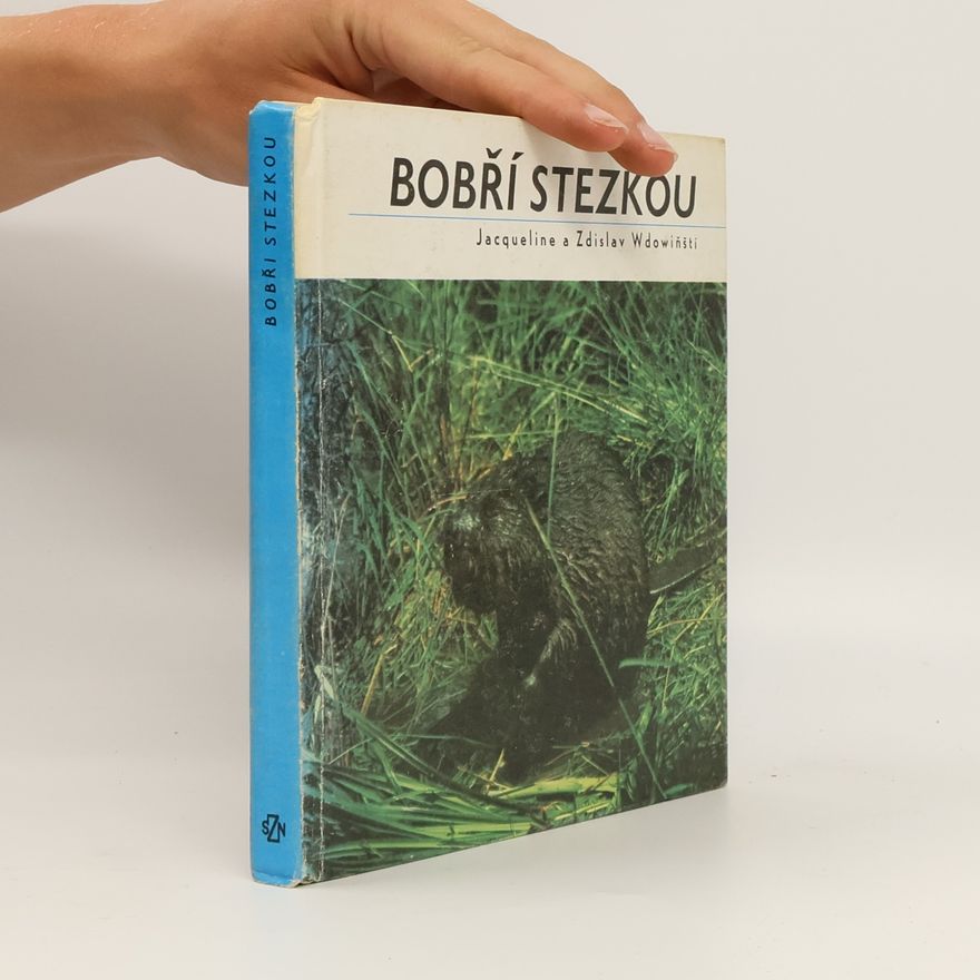 Jacqueline a Zdislav Wdowiňští Bobří stezkou