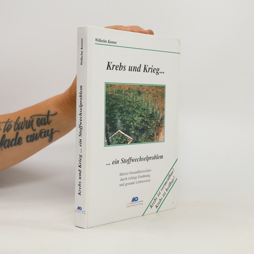 Wilhelm Kanne Krebs - Krieg im Organismus