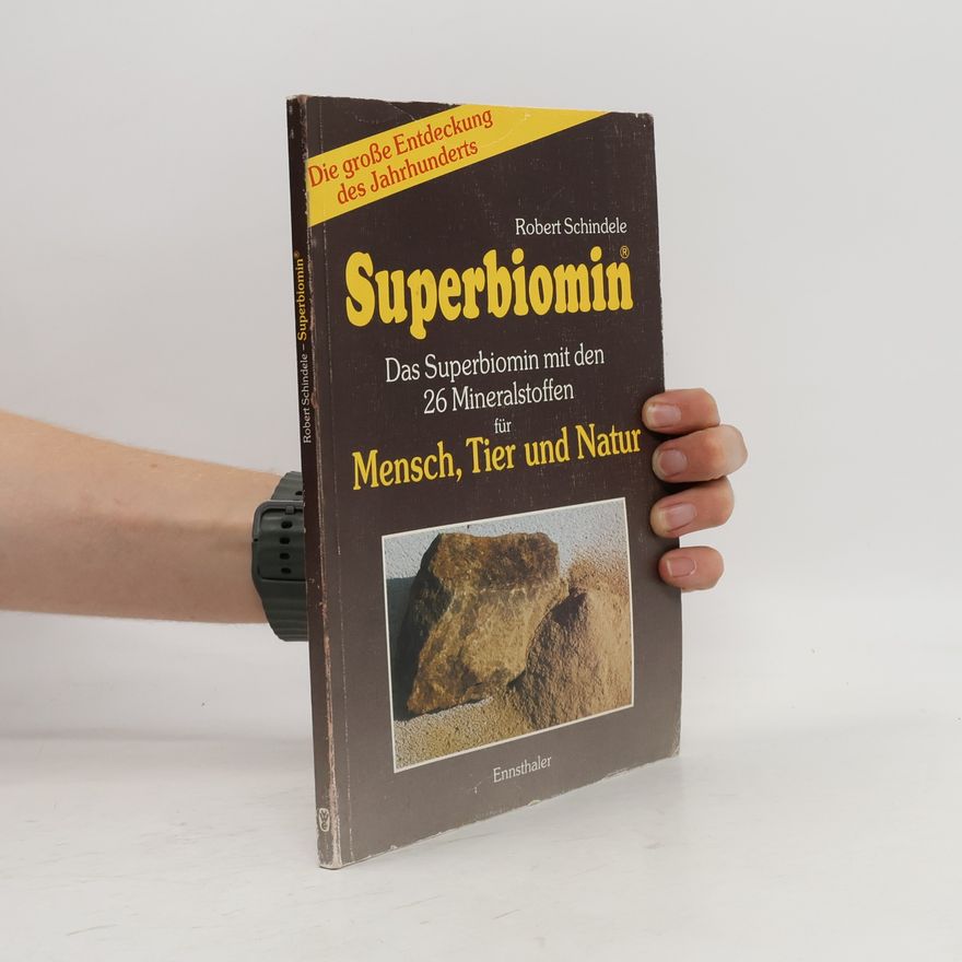 Robert Schindele Schindele's Mineralien mit den mineralstoffen für Mensch, Tier und Natur