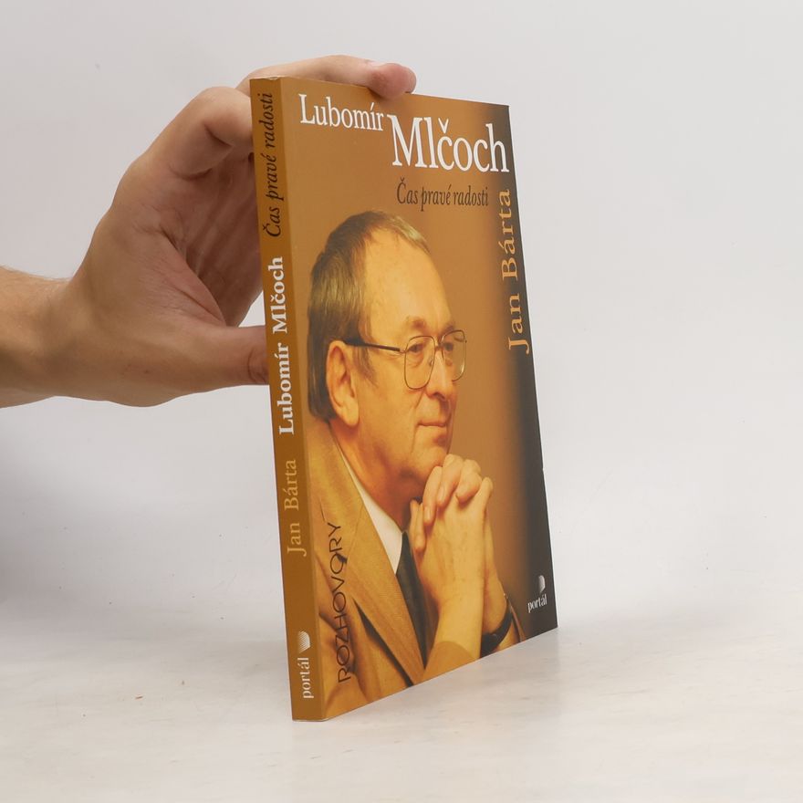 Lubomír Mlčoch Lubomír Mlčoch. Čas pravé radosti
