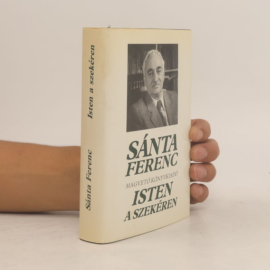Ferenc Sánta Isten a szekéren