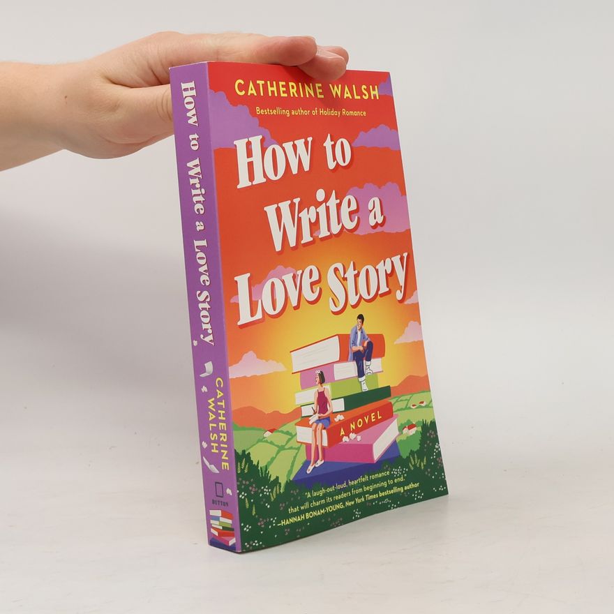 Hannah Bonam-Young How to Write a Love Story: A Novel