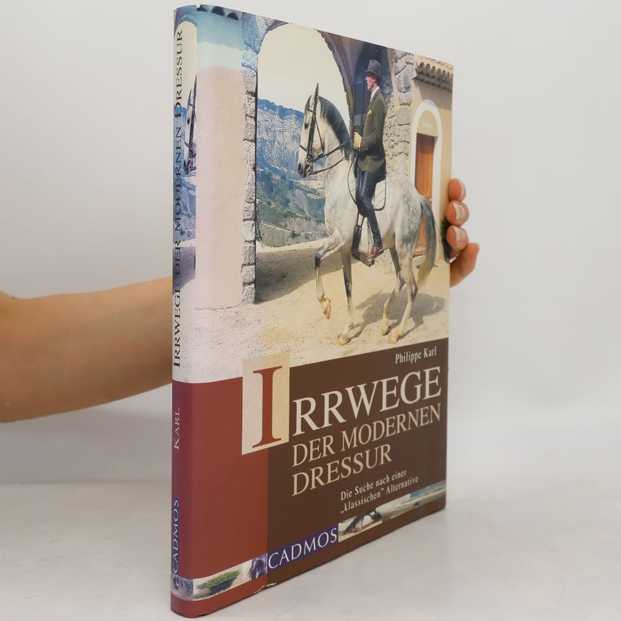Philippe Karl Irrwege der modernen Dressur
