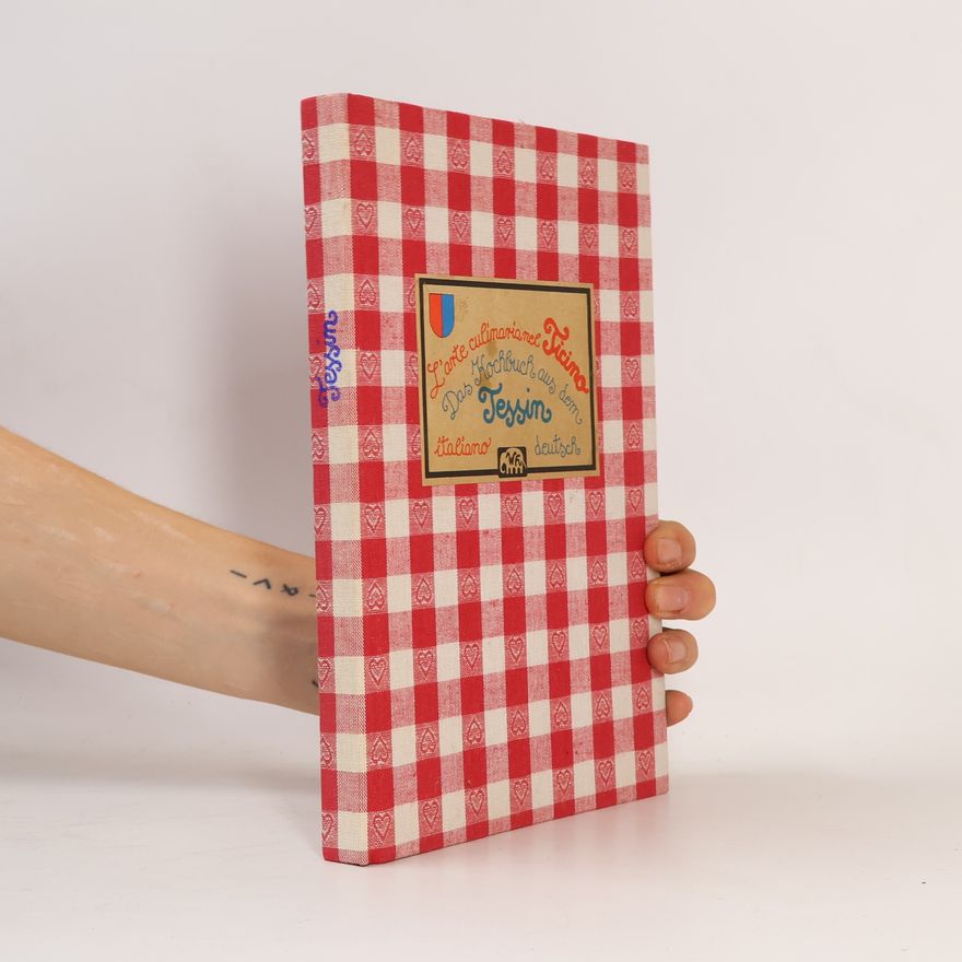 Desiderata von Zschinsky L' arte culinaria nel Ticino