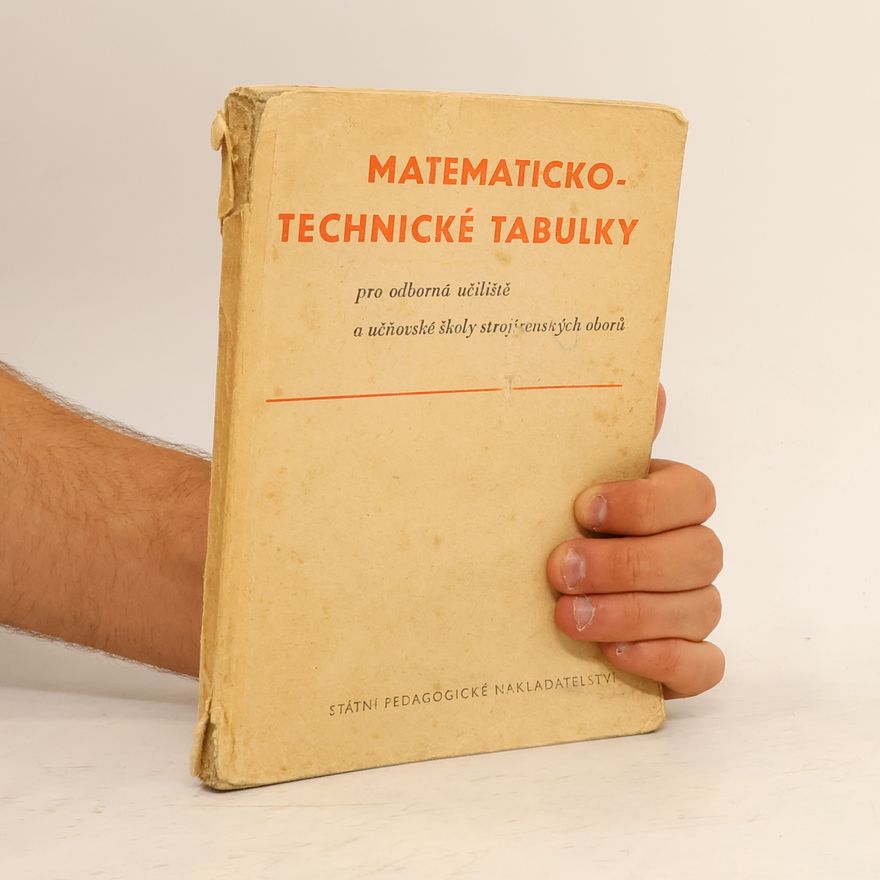 Josef Bartoš Matematicko-technické tabulky pro odborná učiliště a učňovské školy strojírenských oborů