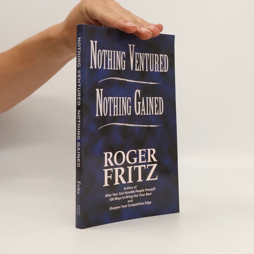 Roger Fritz Nothing Ventured, Nothing Gained