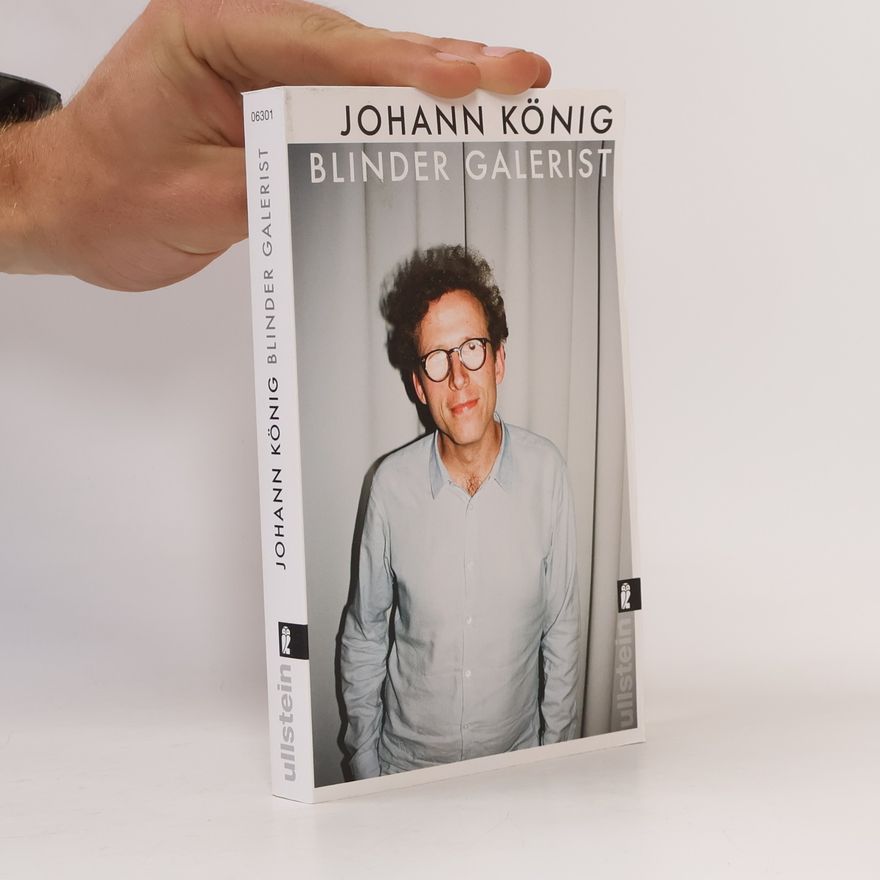Johann-Günther König Blinder Galerist