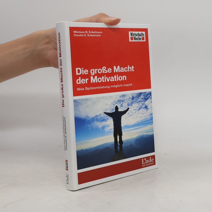 Nikolaus B. Enkelmann Die große Macht der Motivation