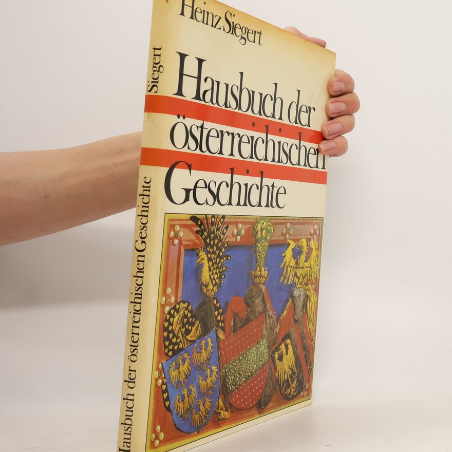 Heinz Siegert Hausbuch der österreichischen Geschichte