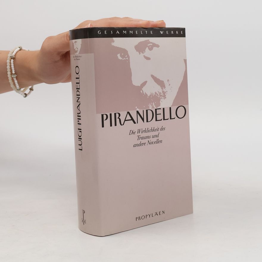 Luigi Pirandello Die Wirklichkeit des Traums und andere Novellen
