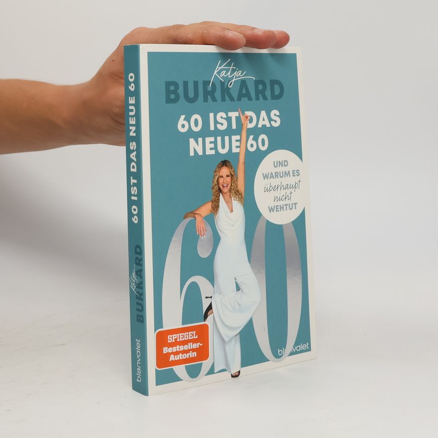 Katja Burkard 60 ist das neue 60