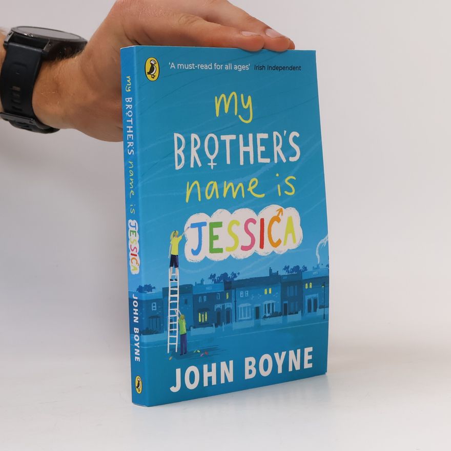 John Boyne My brother's name is Jessica