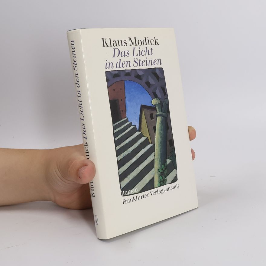 Klaus Modick Das Licht in den Steinen