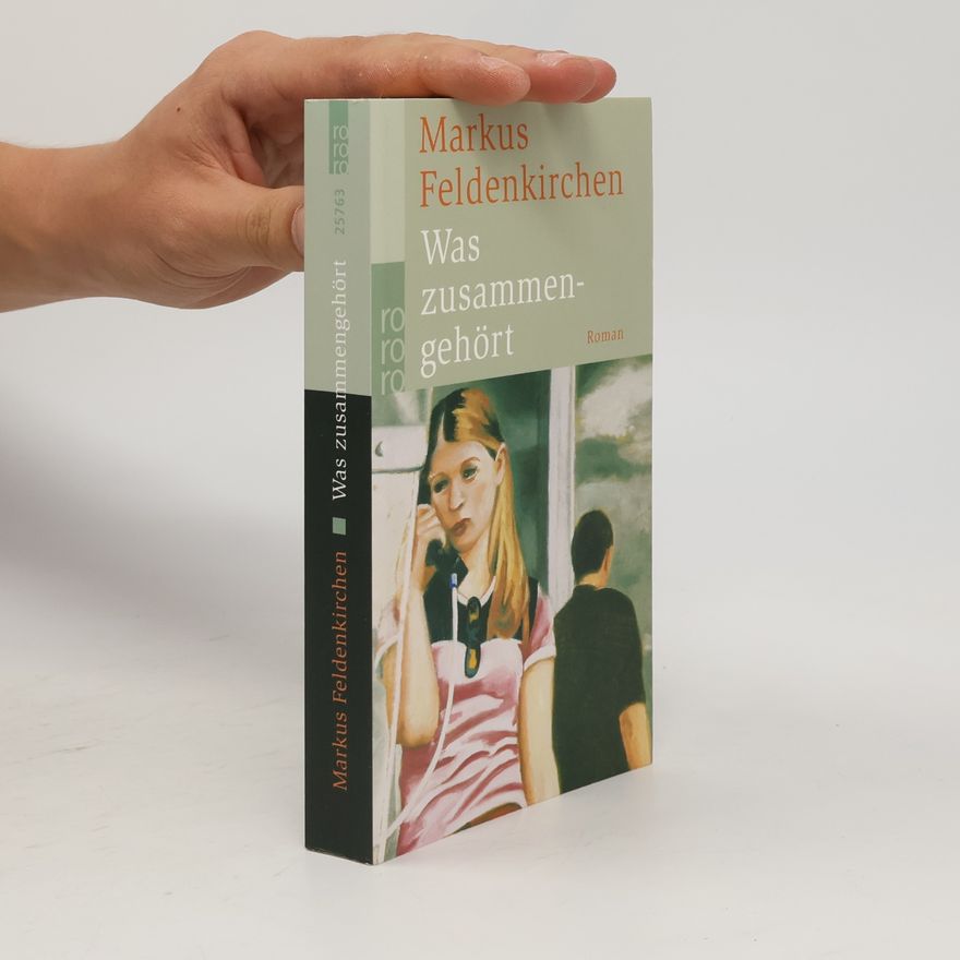 Markus Feldenkirchen Was zusammengehört