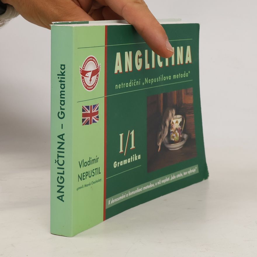 Vladimír Nepustil Angličtina. Netradiční „Nepustilova metoda“. I/1 Gramatika