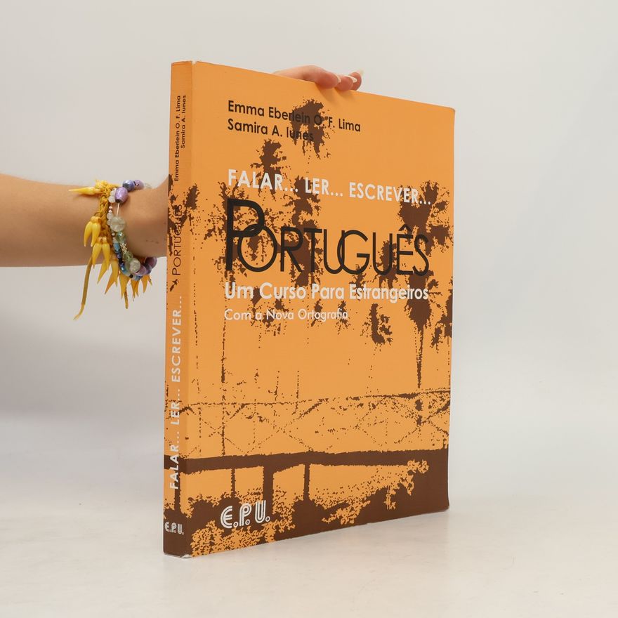Samira A. Iunes Falar, Ler, Escrever Portugués um Curso Para estrangeiros. Com a Nova Ortografia