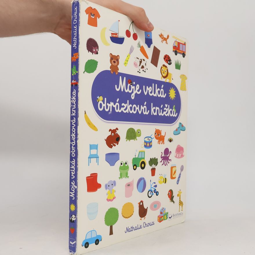 Nathalie Choux Moje velká obrázková knížka