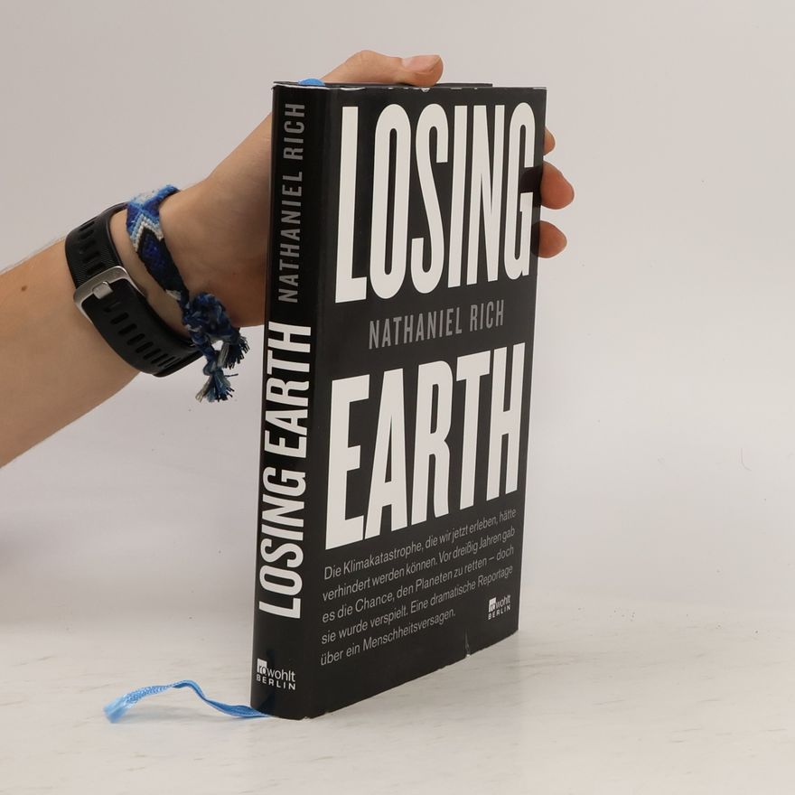 Nathaniel Rich Losing earth