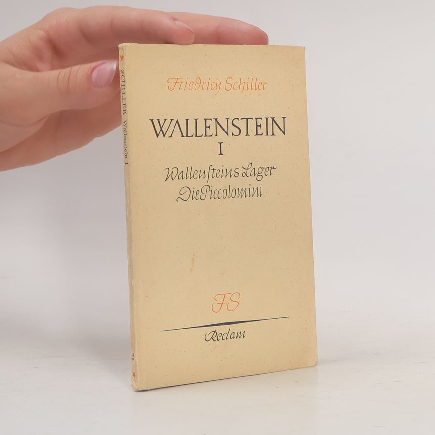 Friedrich Schiller Wallenstein I. Wallensteins Lager Die Piccolomini
