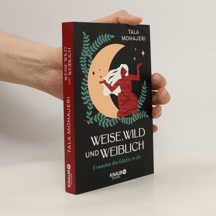 Tala Mohajeri Weise, wild und weiblich
