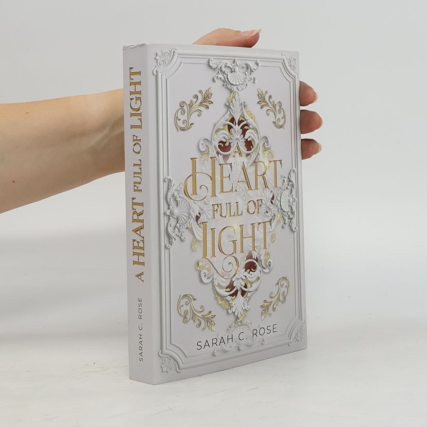 Sarah C. Rose A Heart Full of Light - Mit wunderschönem limitierten Farbschnitt