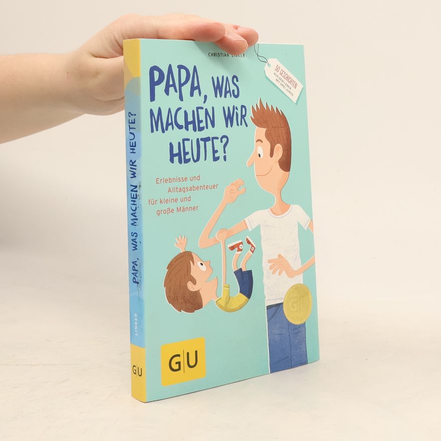 Christian Linker "Papa, was machen wir heute?"