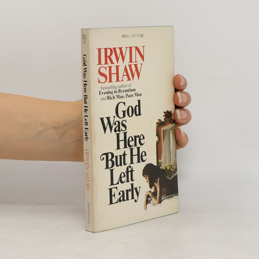 Irwin Shaw God was here but he left early